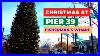 Christmas_At_Pier_39_U0026_Fisherman_S_Wharf_San_Francisco_California_01_ijz