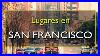 Los_Mejores_Lugares_Para_Visitar_En_San_Francisco_California_01_jt