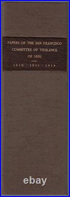 Papers San Francisco Committee of Vigilance 3 Vols in Box, 1911, 1919 California
