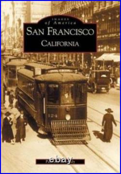 San Francisco, California (Images of America) Kennedy, Patricia paperback Used