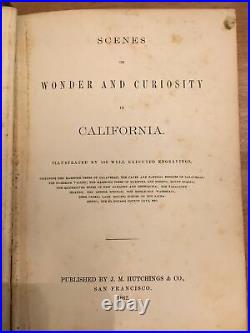 Scenes Of Wonder And Curiosity in California by Hutchings 1862 Nice
