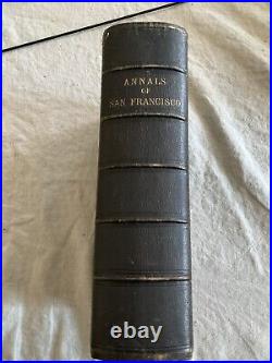 The Annals of San Francisco. First Edition. 1855, Both Maps Present, California