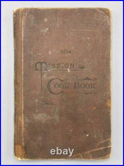The Mission Cook Book Printed in San Francisco California 1889