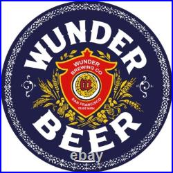 Wunder Beer of San Francisco, California NEW Sign 40 Diameter Round USA STEEL